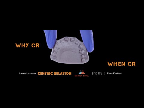 CENTRIC RELATION- Why and When- Episode 1; MASTER LEVEL