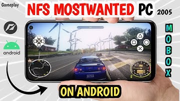 Finally NFS Most Wanted 2005 Emulation on Android - Gameplay Test on Mobox Emulator