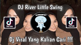 DJ RIVER LITTLE SWING | DJ BREAKBEAT RIVER LITTLE SWING NIGHT ALONE PROJECT VIRAL TIK TOK 2023 !