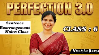 Perfection 3.0 (2026) |Class 6 |  Sentence Rearrangement Mains |  English by Nimisha Bansal