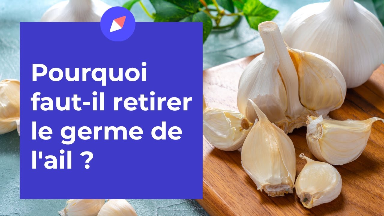 Pourquoi Faut Il Retirer Le Germe De L Ail Coaching Nutrition Youtube