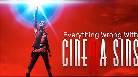Everything Wrong With CinemaSins: Star Wars Episode VIII: The Last Jedi