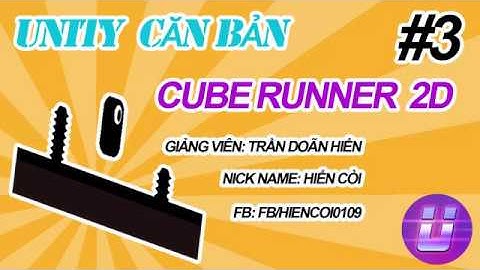 Học Lập Trình Game Unity3D - Cube Runner 2D #3 - Tự động di chuyển chướng ngại vật
