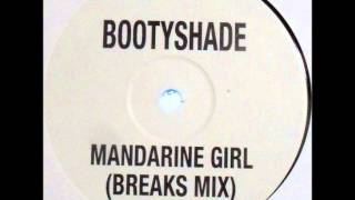 Bootyshade - Mandarine Girl (Breaks Mix)