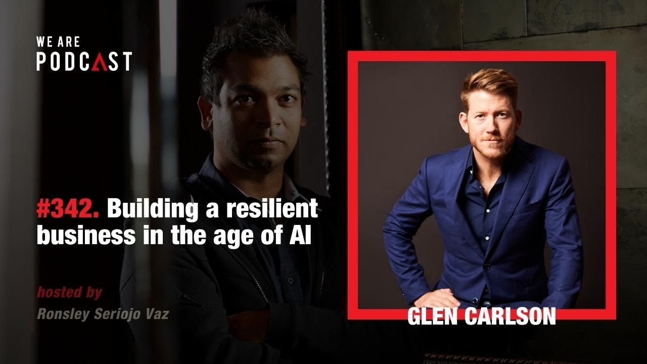 Building a Resilient Business in the Age of AI feat. Glen Carlson