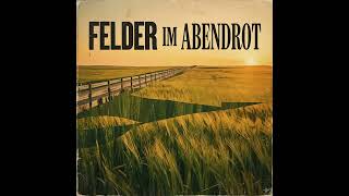 Felder im Abendrot #Song #German #GermanCountryMusic #Music #GermanCountrySong #lied