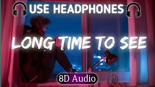 LONG TIME NO SEE (8d Audio)- TAIMOUR BAIG ft. URAAN | Prod. Raffey Anwar | trading song
