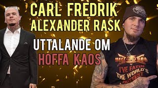 Carl Fredrik Alexander Rask, Uttalande Om Hoffa Kaos - Drama