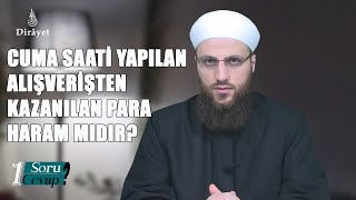 CUMA SAATİ YAPILAN ALIŞVERİŞTEN KAZANILAN PARA HARAM MIDIR? | ÖMER FARUK KORKMAZ HOCA EFENDİ