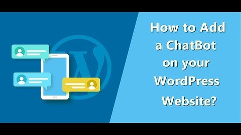 How to Add a Chatbot on your WordPress site?
