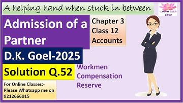 Admission Of A Partner| D K Goel 2025| Q 52| Ch 3| Class 12| Accounts| D K Goel@learnwithease