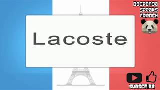 Lacoste - To Pronounce - French Native Speaker - YouTube