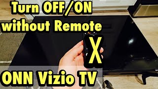 ONN Vizio TV: Turn OFF/ON without Remote
