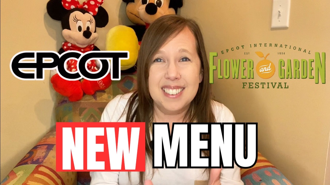 BREAKING NEWS:  EPCOT's NEW Menu for Epcot International Flower and Garden Festival!