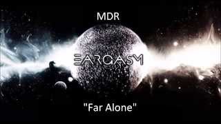 MDR- Far Alone