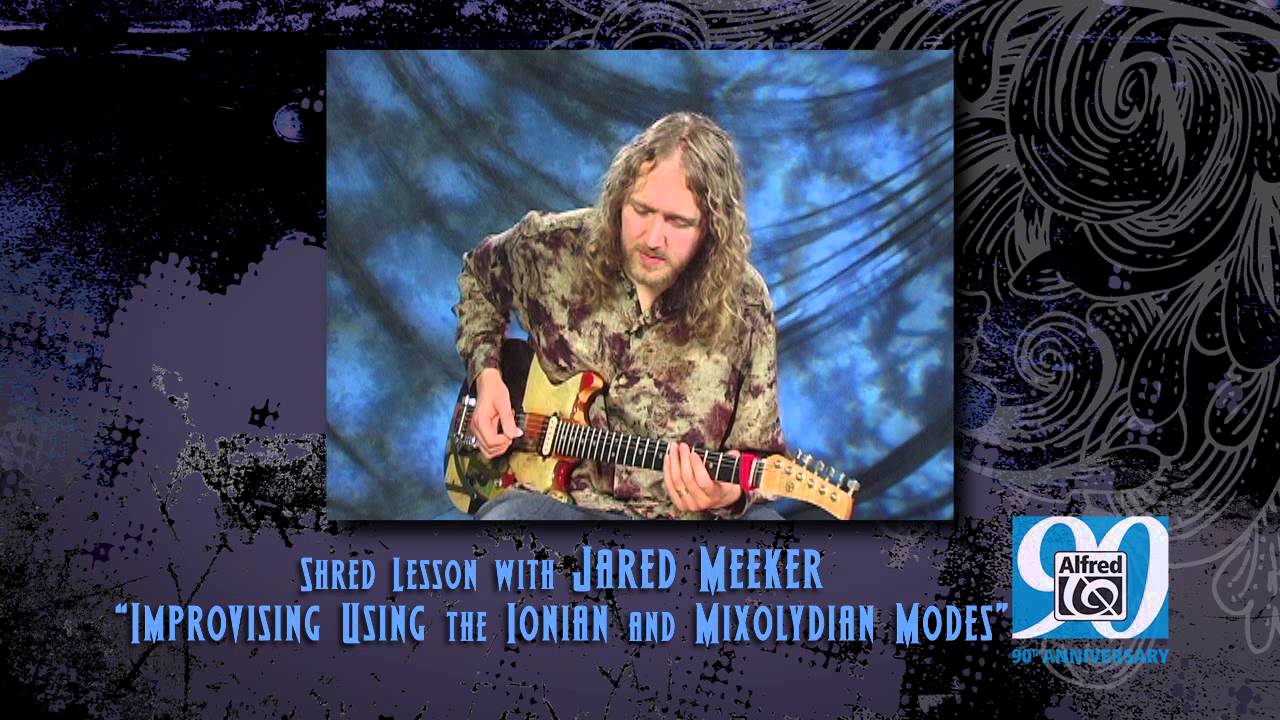 Shred Guitar - Jared Meeker - "Improvising Using the Ionian and Mixolydian Modes"