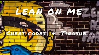 Download Lagu Cheat Codes \u0026 Tinashe - Lean On Me Lyrics MP3
