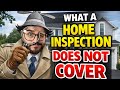 What Do Home Inspections Not Cover? (Most Buyers Don’t Know This)
