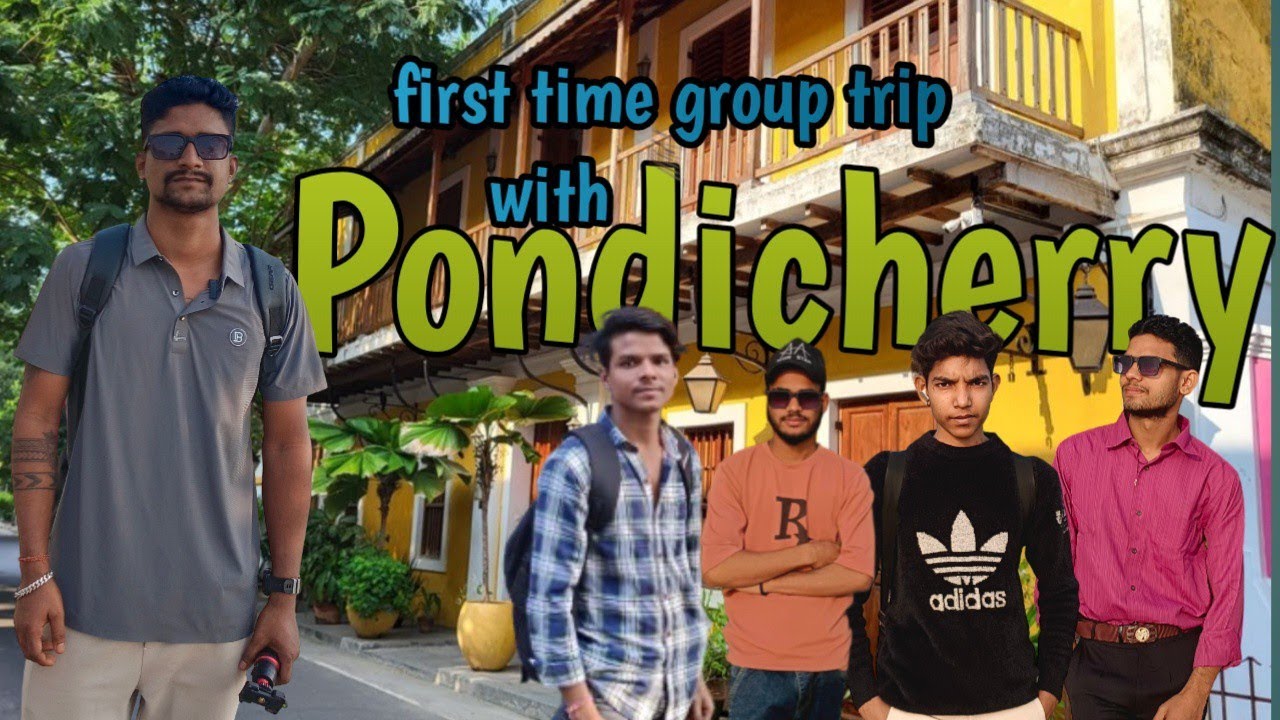 First time group trip with Pondicherry|| Pondicherry France colony video