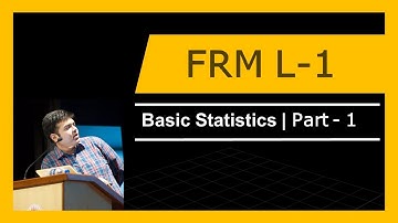 FRM Level 1 | Basic Statistics | Part 1 | 2017