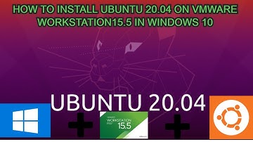 How To Install Ubuntu 20.04 LTS on VMware 15.5 in Windows 10/8.1/7