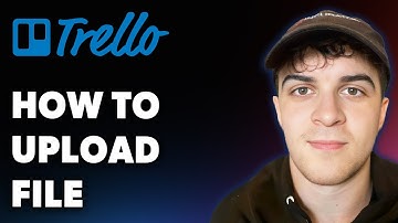 How to Upload File in Trello (Full 2025 Guide)