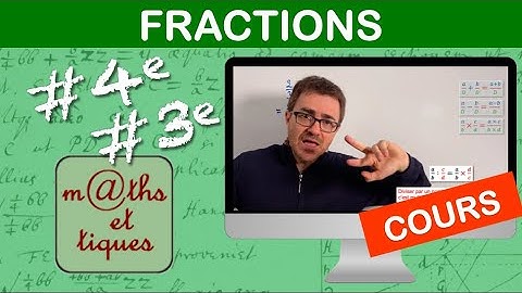 LE COURS : Les fractions - Quatrième - Troisième