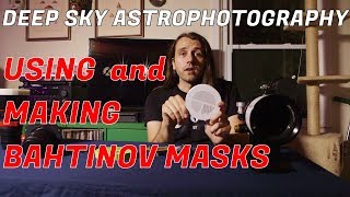 Deep Sky Astrophotography - Using and Making Bahtinov Masks