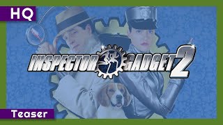 Inspector Gadget 2 (2003) Teaser