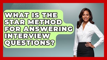 What Is The STAR Method For Answering Interview Questions? - Job Success Network
