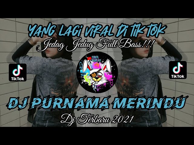 Dj purnama merindu siti nurhaliza tik tok viral 2021 || Dj jedag jedug paling di cari !! class=