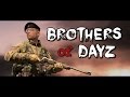 Brothers of DayZ - DayZ Standalone - Episode 3