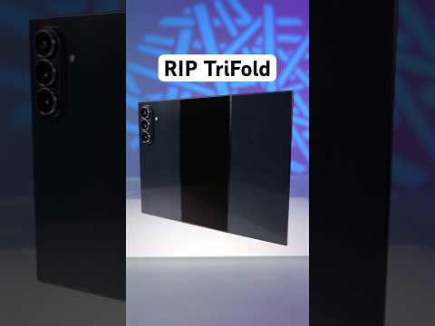 The Samsung TriFold is Dead