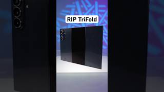 The Samsung TriFold is Dead
