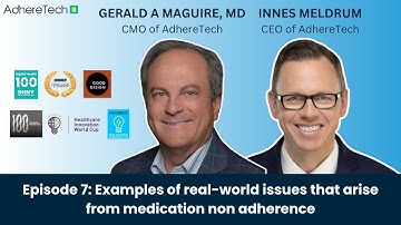 Episode 7: Examples of Real-World Adherence Issues that Arise from Medication Nonadherence