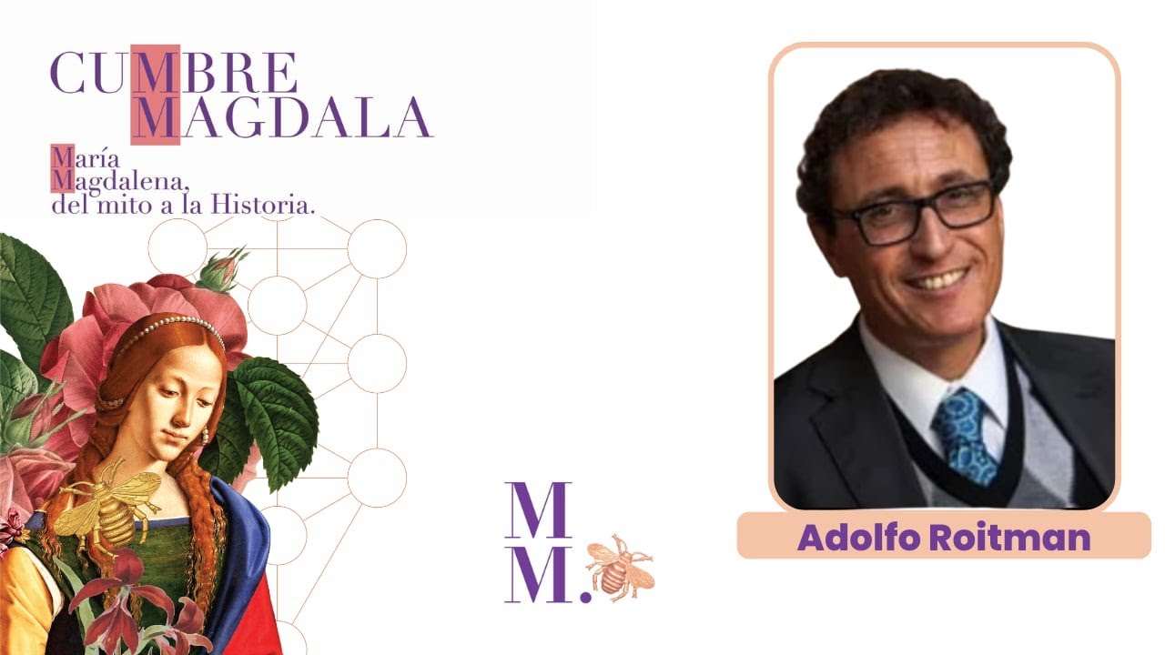Adolfo Roitman: María Magdalena y los ideales de mujer en el judaísmo antiguo