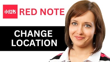 How To Change Location On Rednote App (2025)