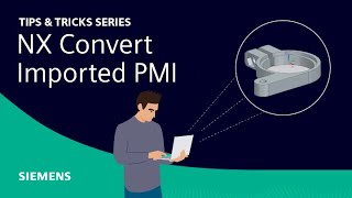 NX | Tips and Tricks | Convert Imported PMI