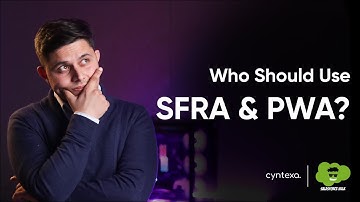 Difference Between SFRA & PWA
