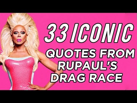 33 प्रतिष्ठित उद्धरण "RuPaul की ड्रैग रेस" से