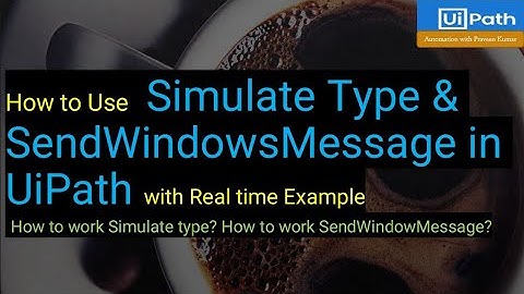 Difference between Send Window Message and Simulate Click in UiPath