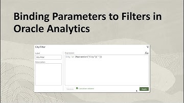 Binding Parameters to Filters in Oracle Analytics