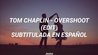 Tom Chaplin - Overshoot (Edit) [Subtitulada en Español]