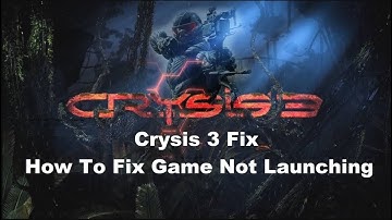 Crysis 3 not opening (FIXED)