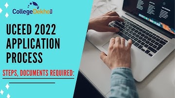 UCEED Application Process - Steps, Documents Required