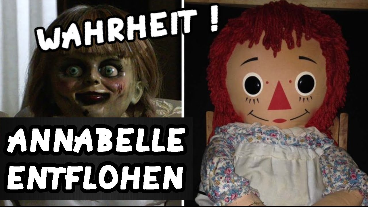 Annabelle Puppe Ist Entflohen Die Wahrheit Hinter Der Echten Killer Puppe Youtube