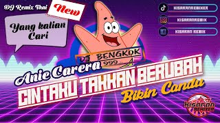 Download Lagu DJ CINTAKU TAKKAN BERUBAH REMIX || ANIE CARERA REMIX DJ THAILAND || DIJAMIN BIKIN CANDU MP3