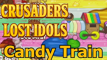 Lets Play Crusaders Of The Lost Idols 37 - Candy Train