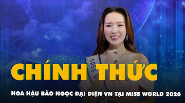 Hoa hậu Bảo Ngọc chính thức đại diện VN tại Miss World 2026
