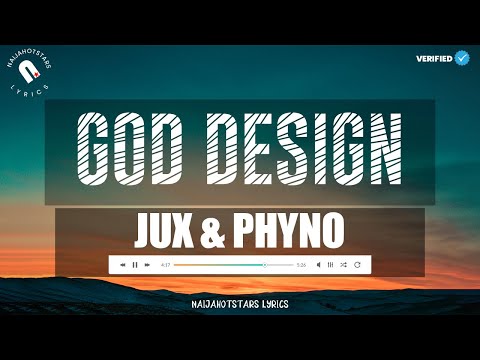 Jux - God Design (Lyrics) Feat. Phyno